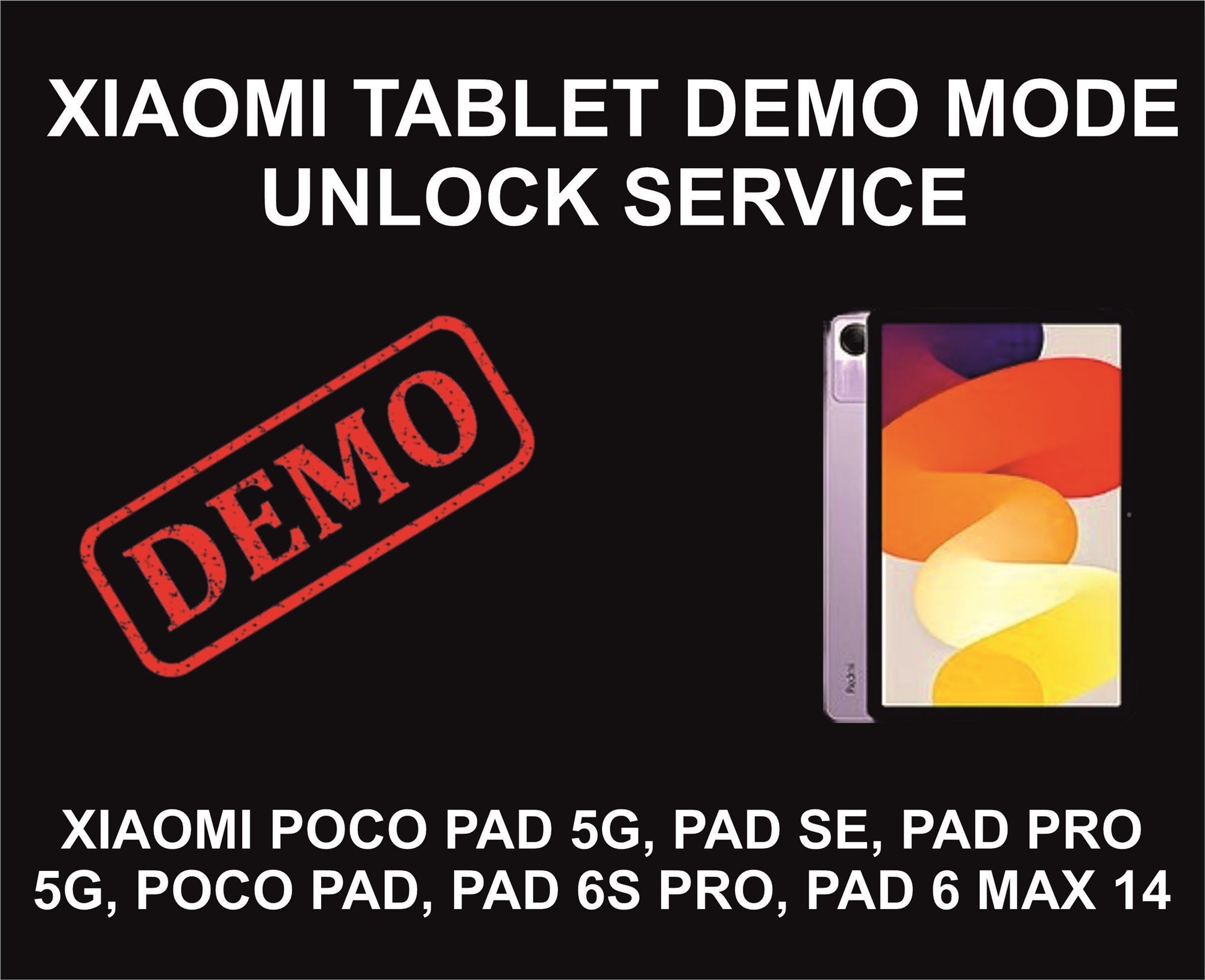 C4. Xiaomi Tablet Demo Mode Unlock Service, All Xiaomi Tablets