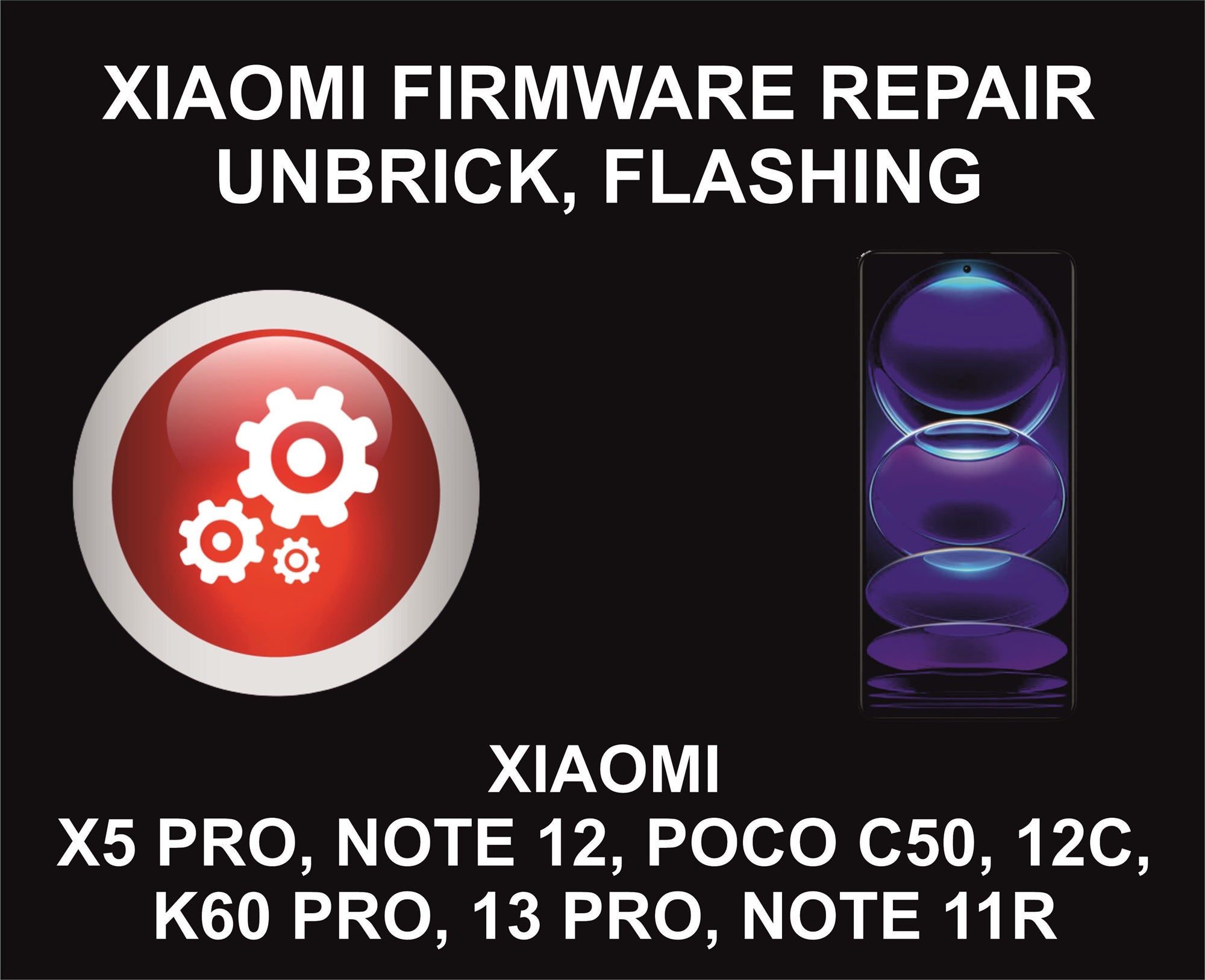 C1. Xiaomi Flashing, Unbrick, Firmware Repair Service, All Xiaomi Models